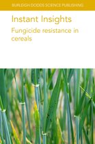 Burleigh Dodds Science: Instant Insights- Instant Insights: Fungicide Resistance in Cereals