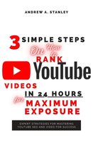 3 Simple Steps On How to Rank YouTube Videos In 24 Hours for Maximum Exposure
