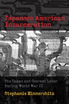 Politics and Culture in Modern America- Japanese American Incarceration