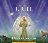 Angel & Archangel Meditations- Meditation to Connect with Archangel Uriel
