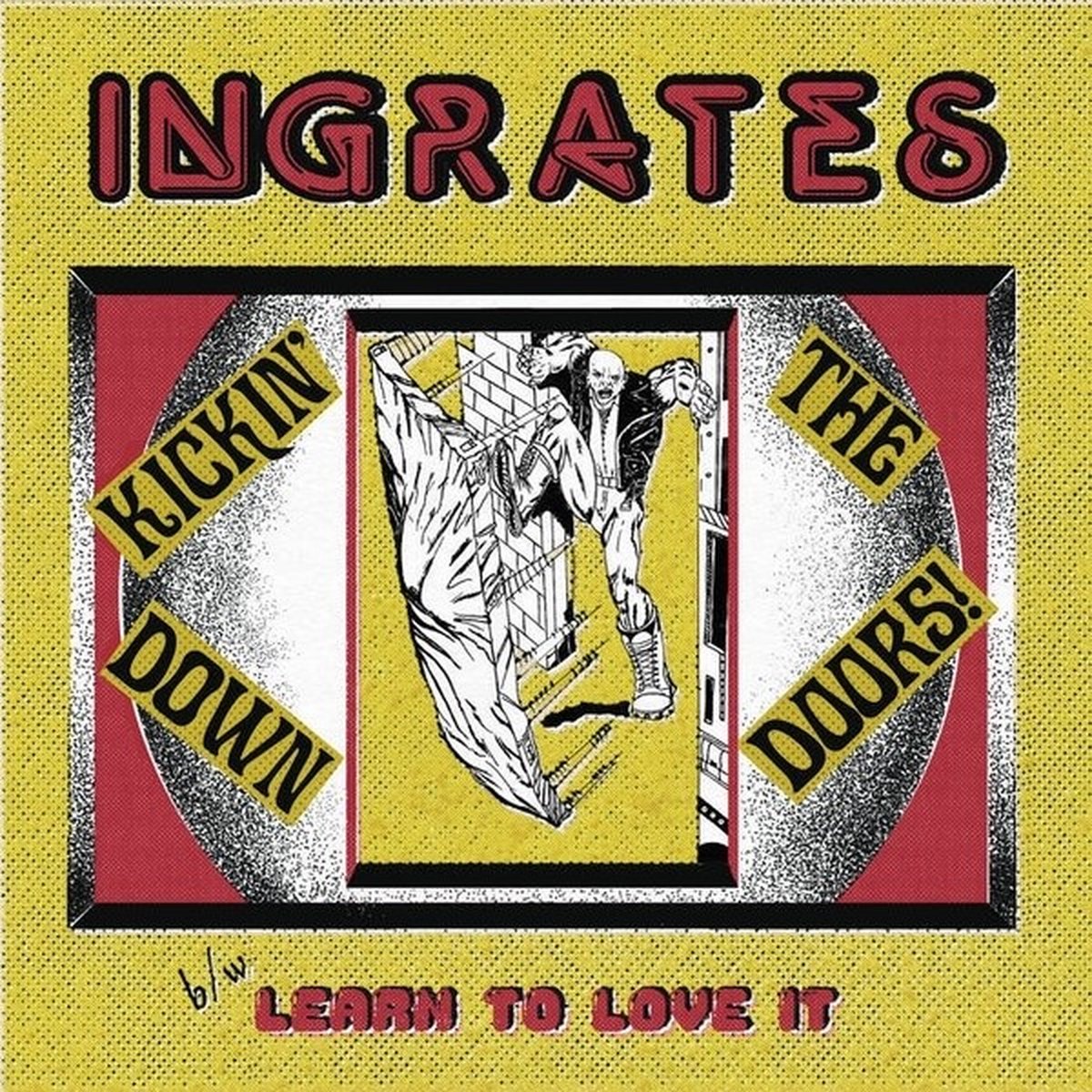 Ingrates - Kickin' Down The Doors (7" Single)