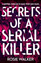 Secrets of a Serial Killer An absolutely gripping serial killer thriller that will keep you up all night