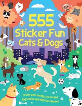 555 Sticker Fun- 555 Sticker Fun - Cats & Dogs Activity Book