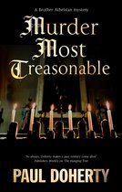 A Brother Athelstan Mystery- Murder Most Treasonable