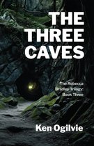 The Rebecca Bradley Trilogy 3 - The Three Caves