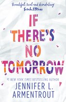 Armentrout, J: If There's No Tomorrow