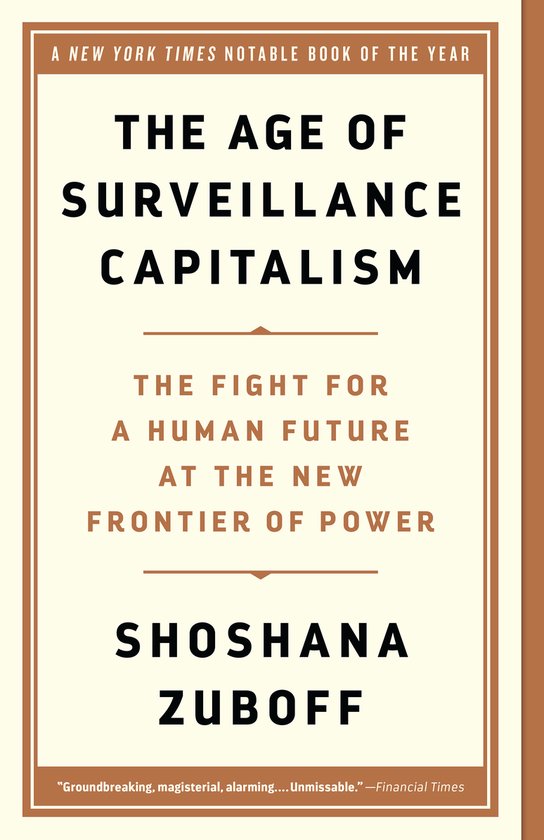 The Age of Surveillance Capitalism The Fight for a Human Future at the New Frontier of Power