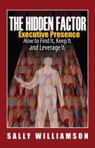 The Hidden Factor Executive Presence