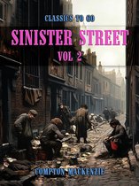 Classics To Go - Sinister Street, Vol 2