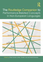 Routledge Advances in Theatre & Performance Studies-The Routledge Companion to Performance-Related Concepts in Non-European Languages