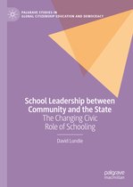Palgrave Studies in Global Citizenship Education and Democracy- School Leadership between Community and the State