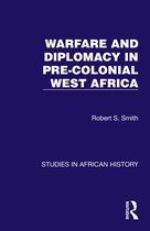 Studies in African History- Warfare and Diplomacy in Pre-Colonial West Africa