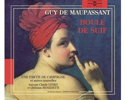 Guy De Maupassant - Boule De Suif - Une Partie De Campagne - Jadis - L (2 CD)