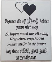 Tekst - spreukenbord - degenen die we lief hebben - those we love