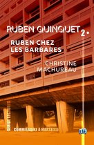 Ruben Quinquet - Commissaire à Marseille 2 - Ruben chez les barbares