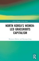 ASAA Women in Asia Series- North Korea's Women-led Grassroots Capitalism