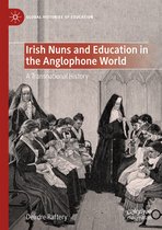 Global Histories of Education- Irish Nuns and Education in the Anglophone World