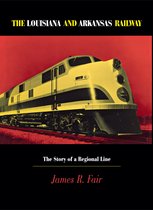 Louisiana and Arkansas Railway - The Story of a Regional Line