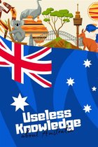 Useless Knowledge about Australia