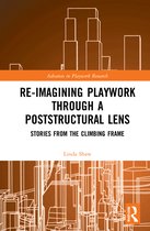 Advances in Playwork Research- Re-imagining Playwork through a Poststructural Lens