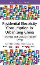 Routledge Focus on Energy Studies- Residential Electricity Consumption in Urbanizing China