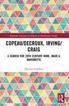 Routledge Advances in Theatre & Performance Studies- Copeau/Decroux, Irving/Craig