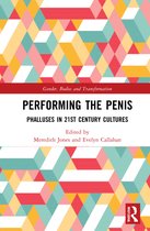 Gender, Bodies and Transformation- Performing the Penis