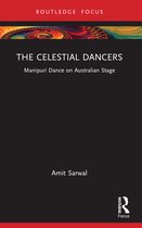 Routledge Advances in Theatre & Performance Studies-The Celestial Dancers
