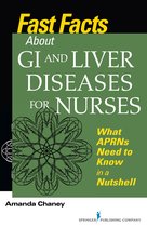 ISBN Fast Facts about GI and Liver Diseases for Nurses: What APRNs Need to Know in a Nutshell, Santé, esprit et corps, Anglais, 230 pages