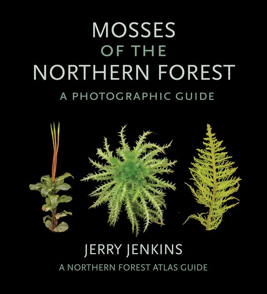 Mosses of the Northern Forest A Photographic Guide The North ... - cover