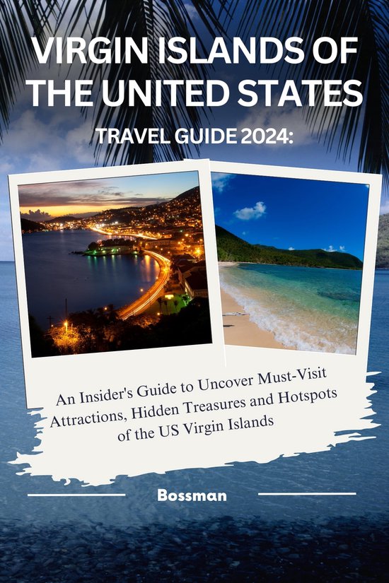 VIRGIN ISLANDS OF THE UNITED STATES TRAVEL GUIDE 2024 Ebook Naomi   550x825 