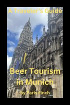 Beer Tourism 1 - A Traveler's Guide Beer Tourism in Munich