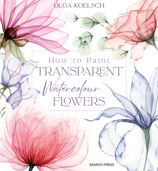How to Paint Transparent Watercolour Flowers - cover