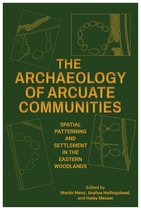 Archaeology of the American South: New Directions and Perspectives-The Archaeology of Arcuate Communities