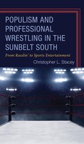Sport, Identity, and Culture- Populism and Professional Wrestling in the Sunbelt South