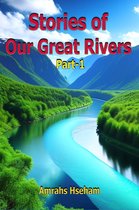 Stories of Our Great Rivers Part-1