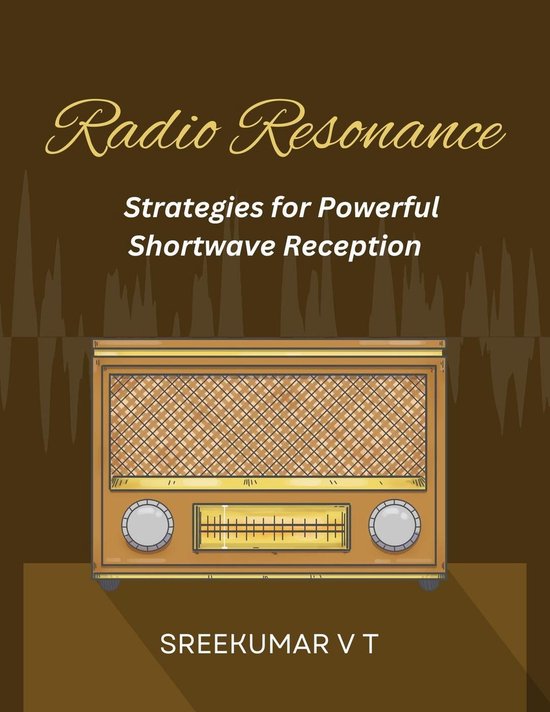 Radio Resonance Strategies for Powerful Shortwave Reception (ebook