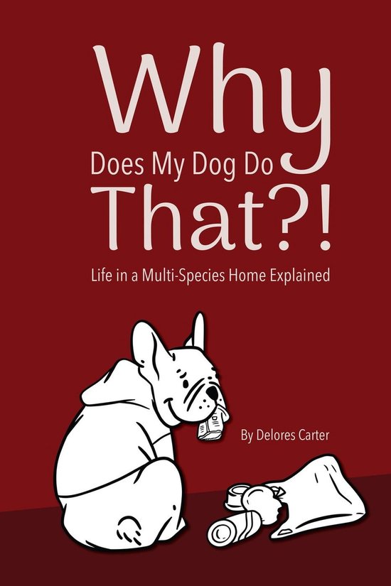 Why Does My Dog Do That?! Life in a MultiSpecies Home Explained (ebook