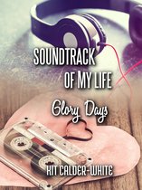 Soundtrack of My Life Glory Days
