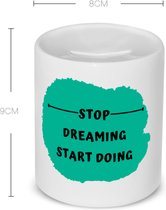 Akyol - stop dreaming start doing Spaarpot - Dromen - mensen die motivatie nodig hebben - quotes - verjaardag - cadeau - kado - geschenk - 350 ML inhoud