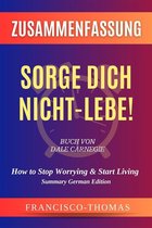 The Francis Book Series 1 - Zusammenfassung Von Sorge Dich Nicht - Lebe! Buch Von Dale Carnegie