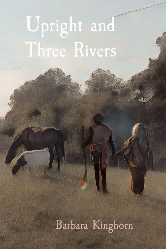 Upright and Three Rivers (ebook), Barbara L Kinghorn | 9798218182953 ...