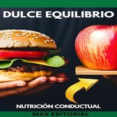Nutrición Conductual: Salud y Vida 1 - Dulce Equilibrio