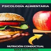 Nutrición Conductual: Salud y Vida 1 - Psicología Alimentaria