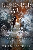 Royal Diviner Trilogy 1 - Remember Me