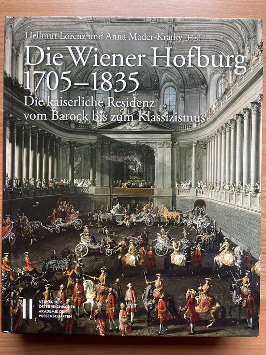 Denkschriften Der Philosophisch-Historischen Klasse-Die Wiener Hofburg 1705-1835