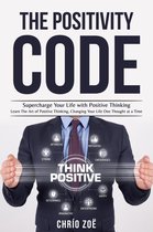 . The Positivity Code: Supercharge Your Life with Positive Thinking