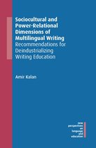 New Perspectives on Language and Education- Sociocultural and Power-Relational Dimensions of Multilingual Writing