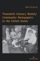 Mediating American History- Twentieth Century Weekly Community Newspapers in the United States