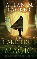 The Ruptured Kingdom 1 - The Hard Edge of Magic